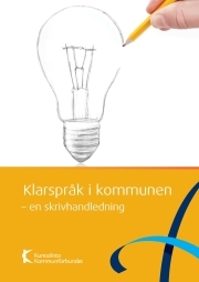 Boken Klarspråk i kommunen - en skrivhandledning. Kommunförbundet.